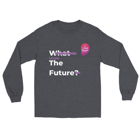 Unisex Long sleeve T-shirt: Learn The Future